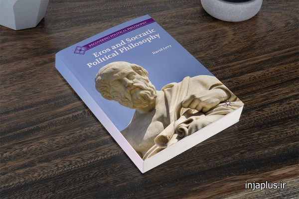 Eros and Socratic Political Philosophy by David Levy injaplus.ir.pdf