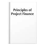 Principles of Project Finance by E. R. Yescombe
