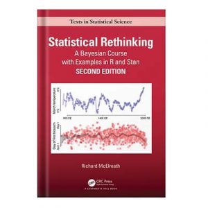 Statistical Rethinking A Bayesian Course with Examples in R and STAN (Chapman HallCRC Texts in Statistical Science) by Richard Mcelreath