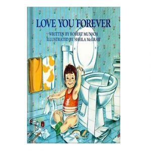 Love You Forever by Munsch Robert