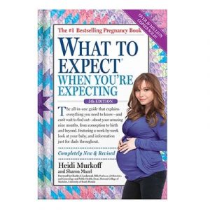 What to Expect When You’re Expecting by Heidi Murkoff, Sharon Mazel