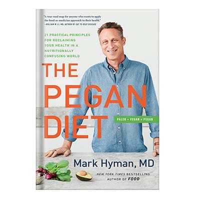 The Pegan Diet 21 Practical Principles for Reclaiming Your Health in a Nutritionally Confusing World by Mark Hyman