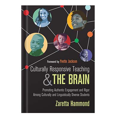 Culturally Responsive Teaching and the Brain by Zaretta Hammond Yvette Jackson