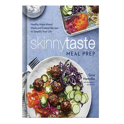 Skinnytaste Meal Prep Healthy Make-Ahead Meals and Freezer Recipes to Simplify Your Life by Gina Homolka