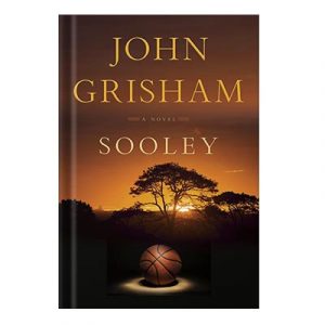 Sooley A Novel by John Grisham