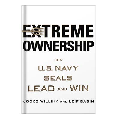 Extreme Ownership How U.S. Navy SEALs Lead and Win by Jocko Willink, Leif Babin