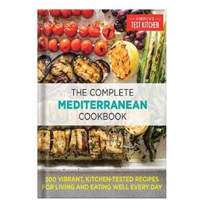 The Complete Mediterranean Cookbook 500 Vibrant, Kitchen-Tested Recipes for Living and Eating