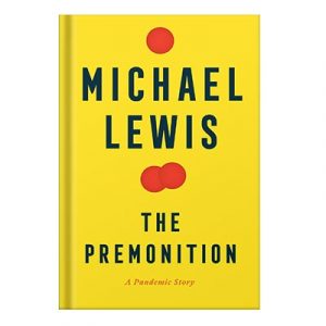 The Premonition A Pandemic Story by Michael Lewis