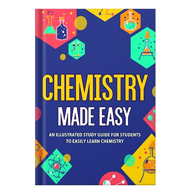 Chemistry Made Easy An Illustrated Study Guide For Students To Easily Learn Chemistry by NEDU