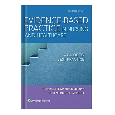 Evidence-based practice in nursing & healthcare: a guide to best practice by Bernadette Mazurek Melnyk
