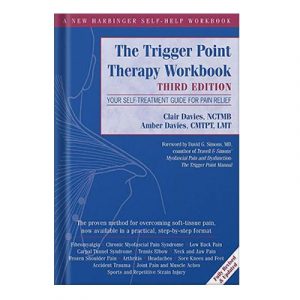 The Trigger Point Therapy Workbook Your Self-Treatment Guide for Pain Relief