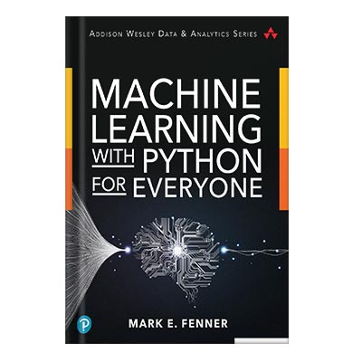 Machine Learning With Python For Everyone by Mark E. Fenner