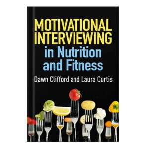 Motivational Interviewing in Nutrition and Fitness by Clifford, DawnCurtiss Feder, Laura