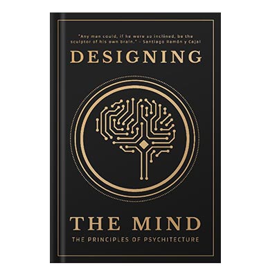 Designing the Mind: The Principles of Psychitecture