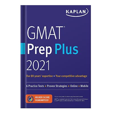 GMAT Prep Plus 2021: 6 Practice Tests + Proven Strategies + Online + Mobile (Kaplan Test Prep)