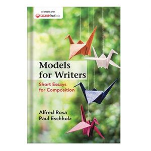 Models for Writers Short Essays for Composition by Alfred Rosa and Paul Eschholz