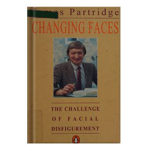  Changing Faces: The Challenge of Facial Disfigurement by James Partridge