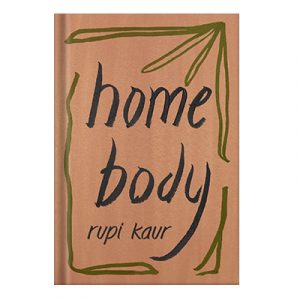 Home Body by Rupi Kaur injaplus.ir