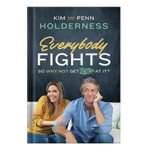 Everybody Fights So Why Not Get Better at It by Kim Holderness