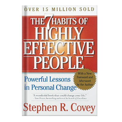 The 7 Habits of Highly Effective People Powerful Lessons in Personal Change by Stephen R. Covey