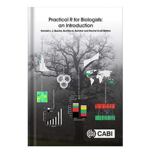 Practical R for Biologists An Introduction by Donald L.J. Quicke Buntika A. Butcher Rachel A. Kruft Welton