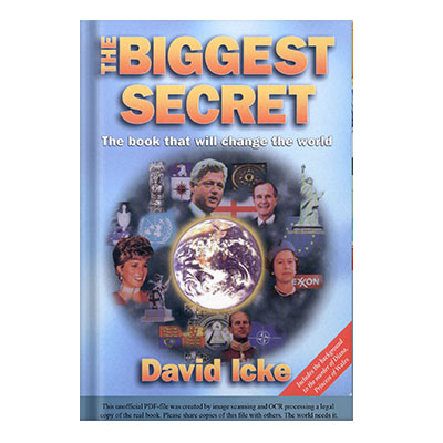 The Biggest Secret The Book That Will Change the World (Updated ) by David Icke injaplus.ir