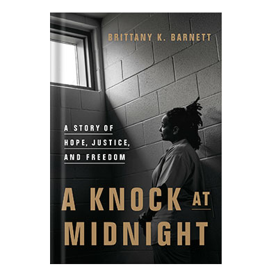 A Knock at Midnight A Story of Hope, Justice, and Freedom by Brittany K. Barnett injaplus.ir