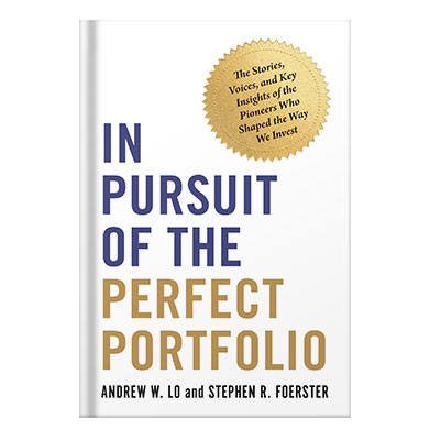 In Pursuit of the Perfect Portfolio by Andrew W. Lo Stephen R. Foerster
