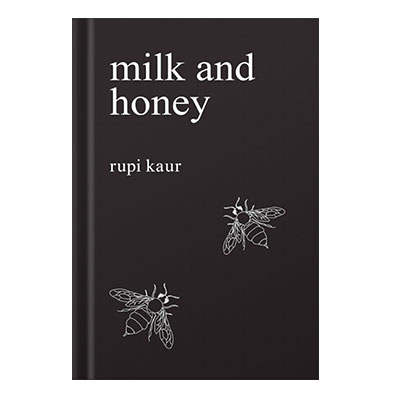 Milk and honey by Rupi kaur injaplus.ir