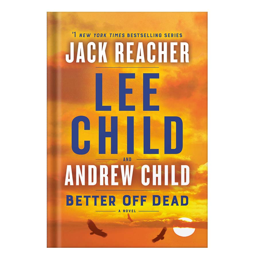 Better Off Dead by Lee Child Andrew Child