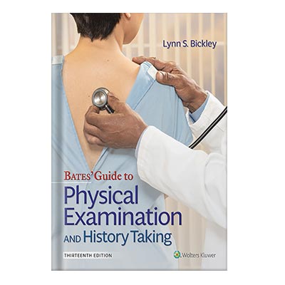 Bates’ Guide to Physical Examination and History Taking by Lynn S. Bickley