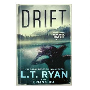 Drift (Rachel Hatch Book 1) by L.T. Ryan Brian Shea