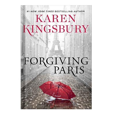 Forgiving Paris _ A Novel by Karen Kingsbury