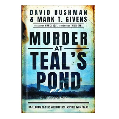Murder at Teals Pond Hazel Drew and the Mystery That Inspired Twin Peaks