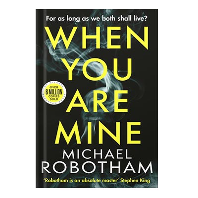 When You Are Mine by Robotham, Michael