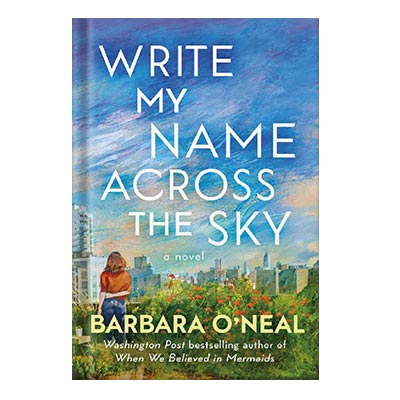 Write My Name Across the Sky by Barbara ONeal