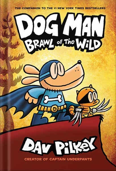 Dog Man: Brawl of the Wild: A Graphic Novel (Dog Man #6): From the Creator of Captain Underpants by Dav Pilkey