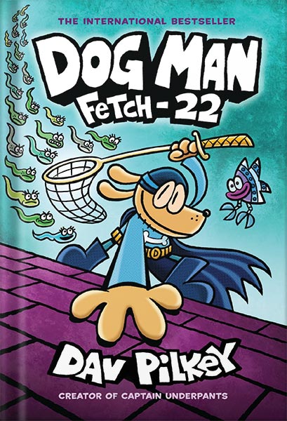 Dog-Man-Fetch-22-From-the-Creator-of-Captain-Underpants-(Dog-Man-8)