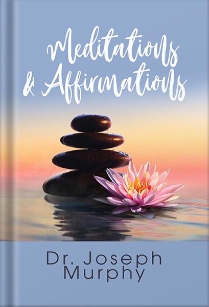 Meditations & Affirmations by Dr. Joseph Murphy