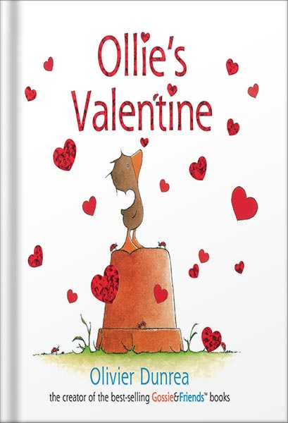 Ollie's Valentine (Gossie & Friends) by Olivier Dunrea