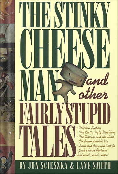 The Stinky Cheese Man and Other Fairly Stupid Tales by Jon Scieszka