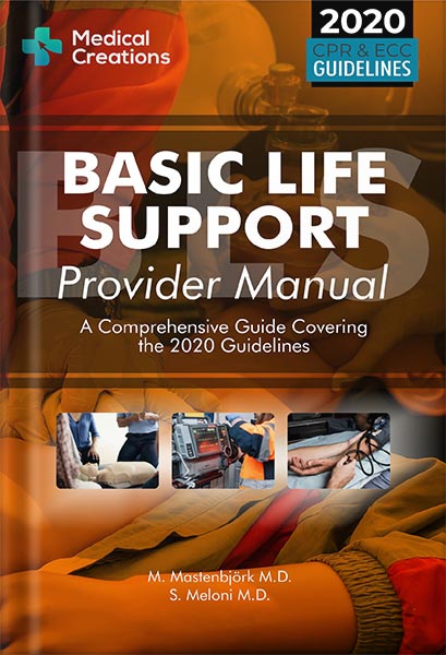 Basic Life Support (BLS) Provider Manual - A Comprehensive Guide Covering the Latest Guidelines (BLS, ACLS and PALS) by M. Mastenbjörk M.D.