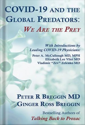 COVID-19 and the Global Predators: We are the Prey by Peter Roger Breggin