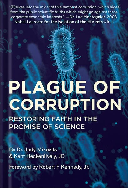 Plague of Corruption: Restoring Faith in the Promise of Science (Children’s Health Defense) by Judy Mikovits