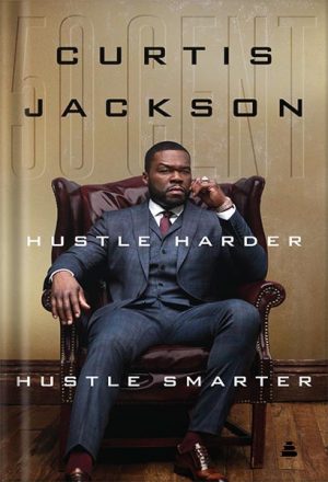 Hustle Harder, Hustle Smarter by 50 Cent