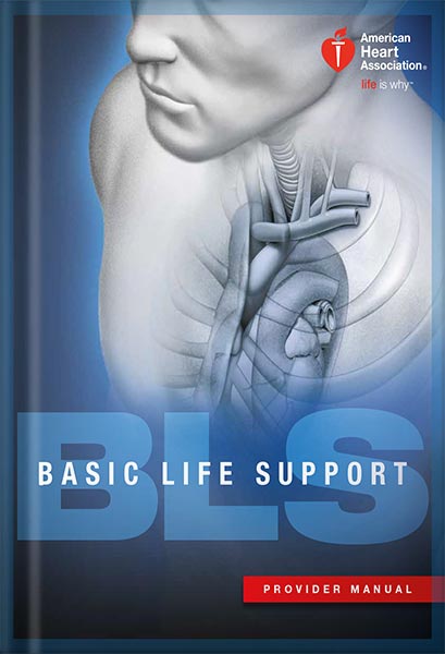 Basic Life Support (BLS) Provider Manual by American Heart Association