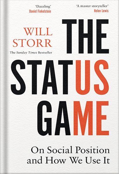 The_Status_Game:_On_Social_Position_and_How_We_Use_It_by_Will_Storr