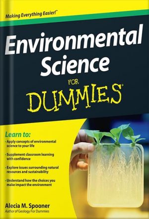 Environmental Science For Dummies 1st Edition by Alecia M. Spooner