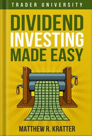 Dividend Investing Made Easy by Matthew R. Kratter