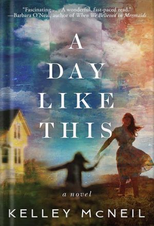 A Day Like This by Kelley McNeil